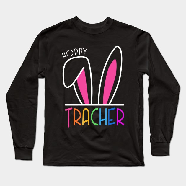 Hoppy Teacher | One Hoppy teacher | Easter Teacher | Happy Teacher Long Sleeve T-Shirt by Atelier Djeka